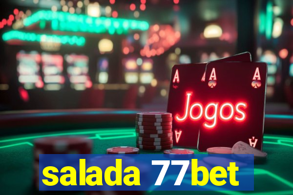 salada 77bet